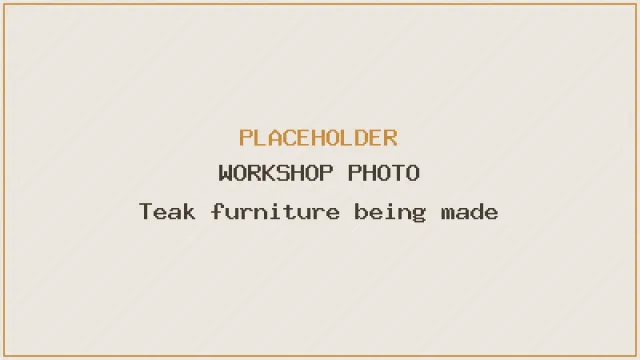 Teak furniture being made in the ACR Traders workshop